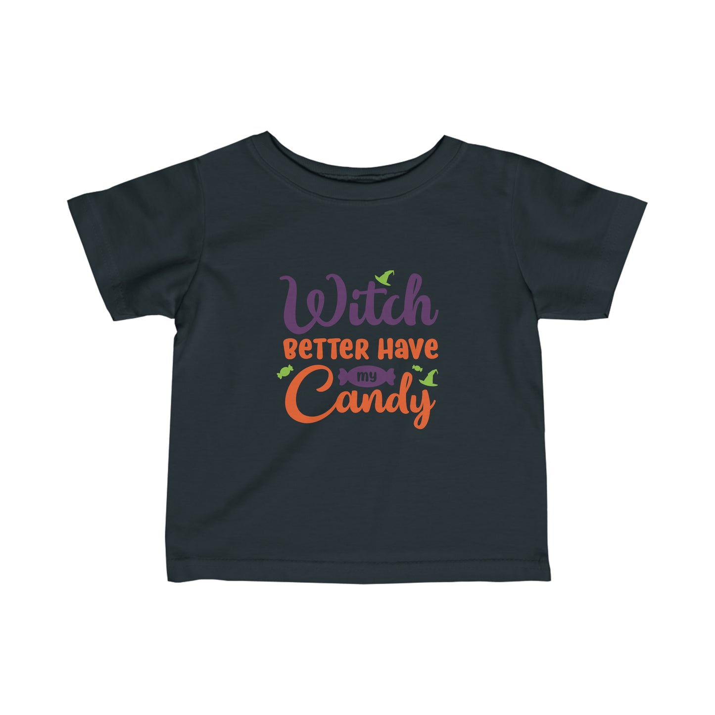Witch Better Have My Candy - Halloween Infant Fine Jersey Tee